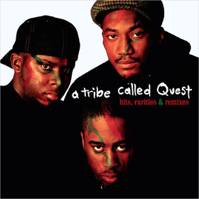 Hits, Rarities & Remixes A Tribe Called Quest