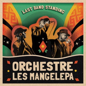 Last Band Standing Orchestre Les Mangelepa