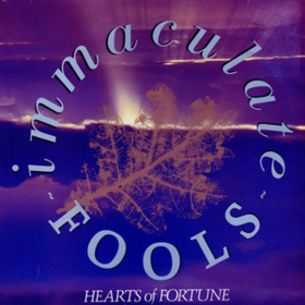 Hearts Of Fortune Immaculate Fools