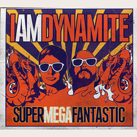 Supermegafantastic Iamdynamite