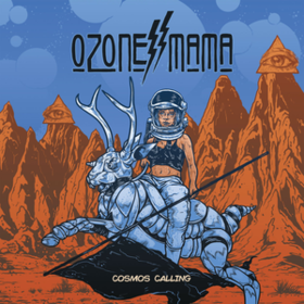 Cosmos Calling Ozone Mama