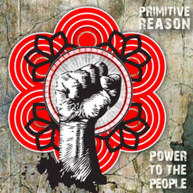 Power To The People Primitive Reason