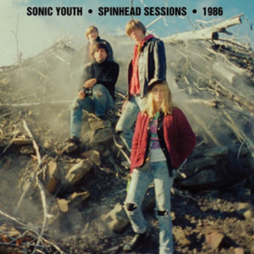 Spinhead Sessions 1986 Sonic Youth