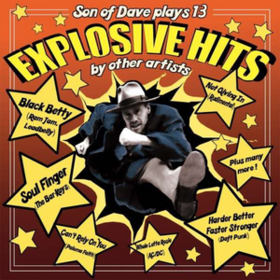 Explosive Hits Son Of Dave