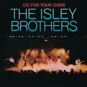 Go For Your Guns Isley Brothers