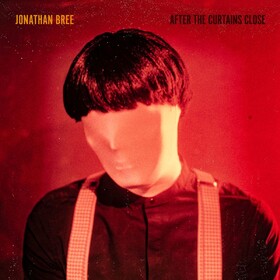 After The Curtains Close Jonathan Bree