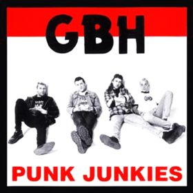 Punk Junkies Gbh