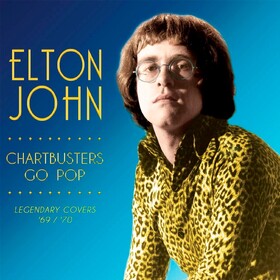 Chartbusters Go Pop: Legendary Covers '69 / '70 (Limited Edition) Elton John