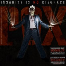 Insanity Is No Disgrace P.O.X.