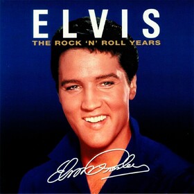 Rock 'n' Roll Years Elvis Presley