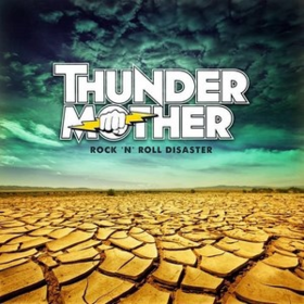 Rock 'n' Roll Disaster Thundermother