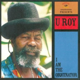 I Am The Originator U Roy