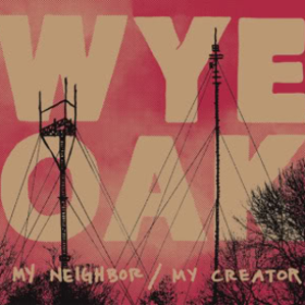 My Neighbor/My Creator Wye Oak