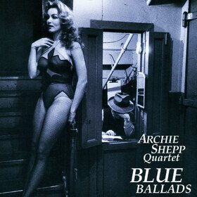 Blue Ballads Archie Shepp Quartet