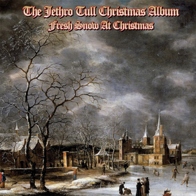 The Jethro Tull Christmas Album - Fresh Snow At Christmas Jethro Tull