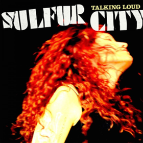 Talking Loud Sulfur City