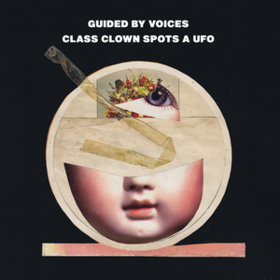 Class Clown Spots A Ufo Guided By Voices
