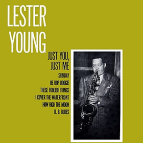 Just You, Just Me Lester Young