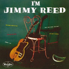 I'm Jimmy Reed Jimmy Reed