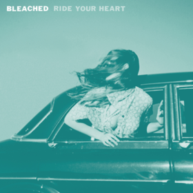 Ride Your Heart Bleached