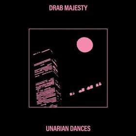 Unarian Dances Drab Majesty
