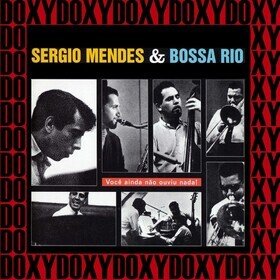 Voce Ainda Nao Ouviu Nada Sergio Mendes  Bossa Rio