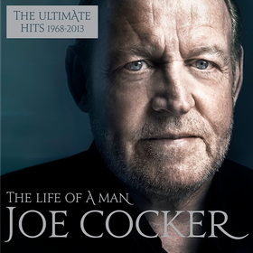 The Life Of A Man - The Ultimate Hits (1968-2013) Joe Cocker