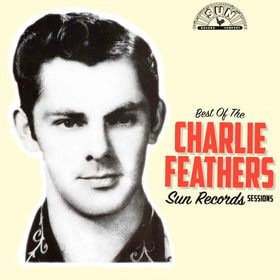 Best of the Sun Records Sessions Charlie Feathers