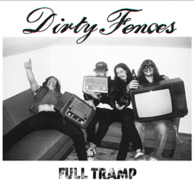 Full Tramp Dirty Fences
