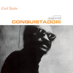 Conquistador Cecil Taylor