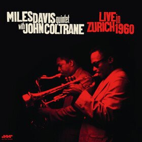 Live In Zurich 1960 (Limited Edition) Miles Davis & John Coltrane