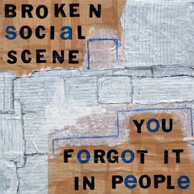 You Forget It In People Broken Social Scene
