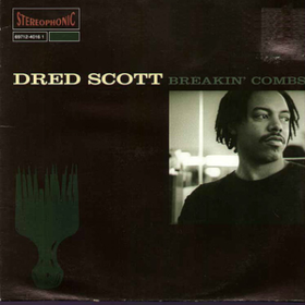 Breakin Combs Dred Scott