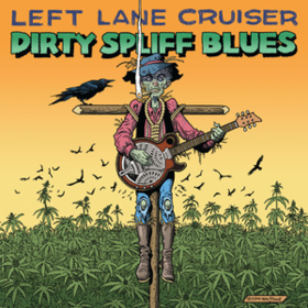 Dirty Spliff Blues Left Lane Cruiser