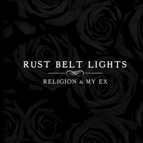 Religion & My Ex Rust Belt Lights
