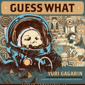 Yuri Gagarin Guess What