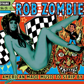 American Made Music To Strip By Rob Zombie