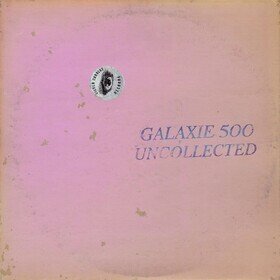 Uncollected Noise New York '88-'90 Galaxie 500