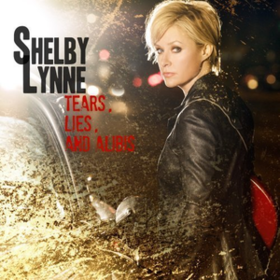 Tears, Lies & Alibis Shelby Lynne