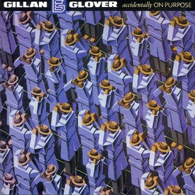 Accidentally On Purpose (Deluxe) Gillan&Glover