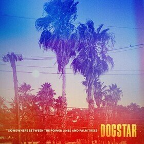 Somewhere Between the Power Lines and Palm Trees (Signed) Dogstar
