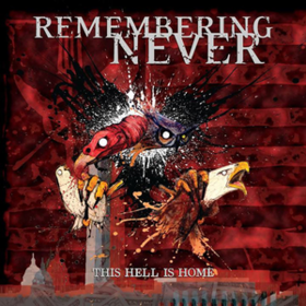This Hell Is Home Remembering Never