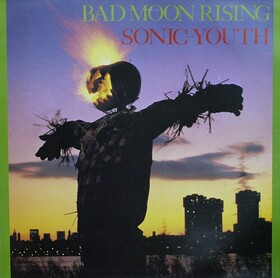 Bad Moon Rising -reissue- Sonic Youth