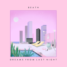 Dreams From Last Night Beath