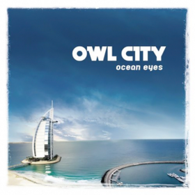 Ocean Eyes Owl City