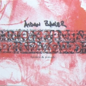 Broken & Remade Aidan Baker