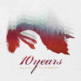 (how to live) AS GHOSTS  10 Years