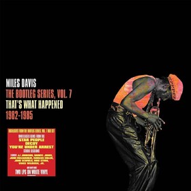 Bootleg Series Vol. 7: That's What Happened 1982-1985 Miles Davis