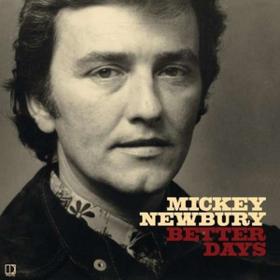 Better Days Mickey Newbury