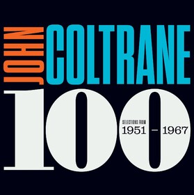 Coltrane 100 - Selections From 1951 - 1967 John Coltrane
